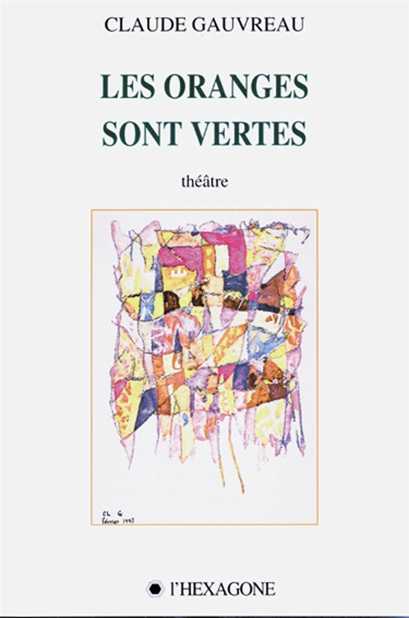 Couverture du livre de Les oranges sont vertes : pièce de théâtre en quatre actes, (1958-1970) - papier format