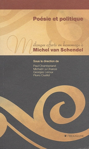 Couverture du livre de Poésie et politique : mélanges offerts en hommage à Michel Van Schendel - papier format