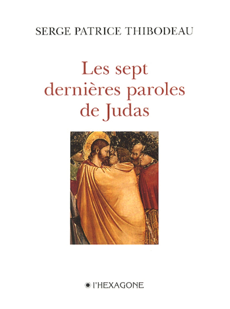 Couverture du livre de Les sept dernières paroles de Judas - papier format