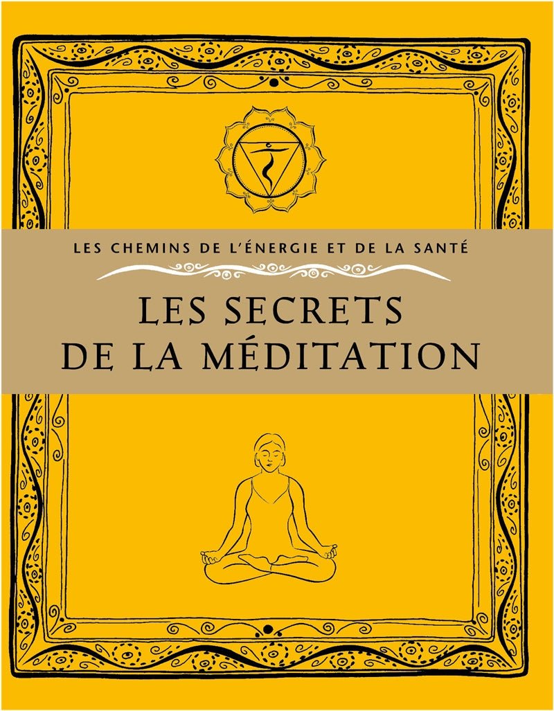 Couverture du livre de Les secrets de la méditation : techniques simples pour atteindre l'harmonie - papier format