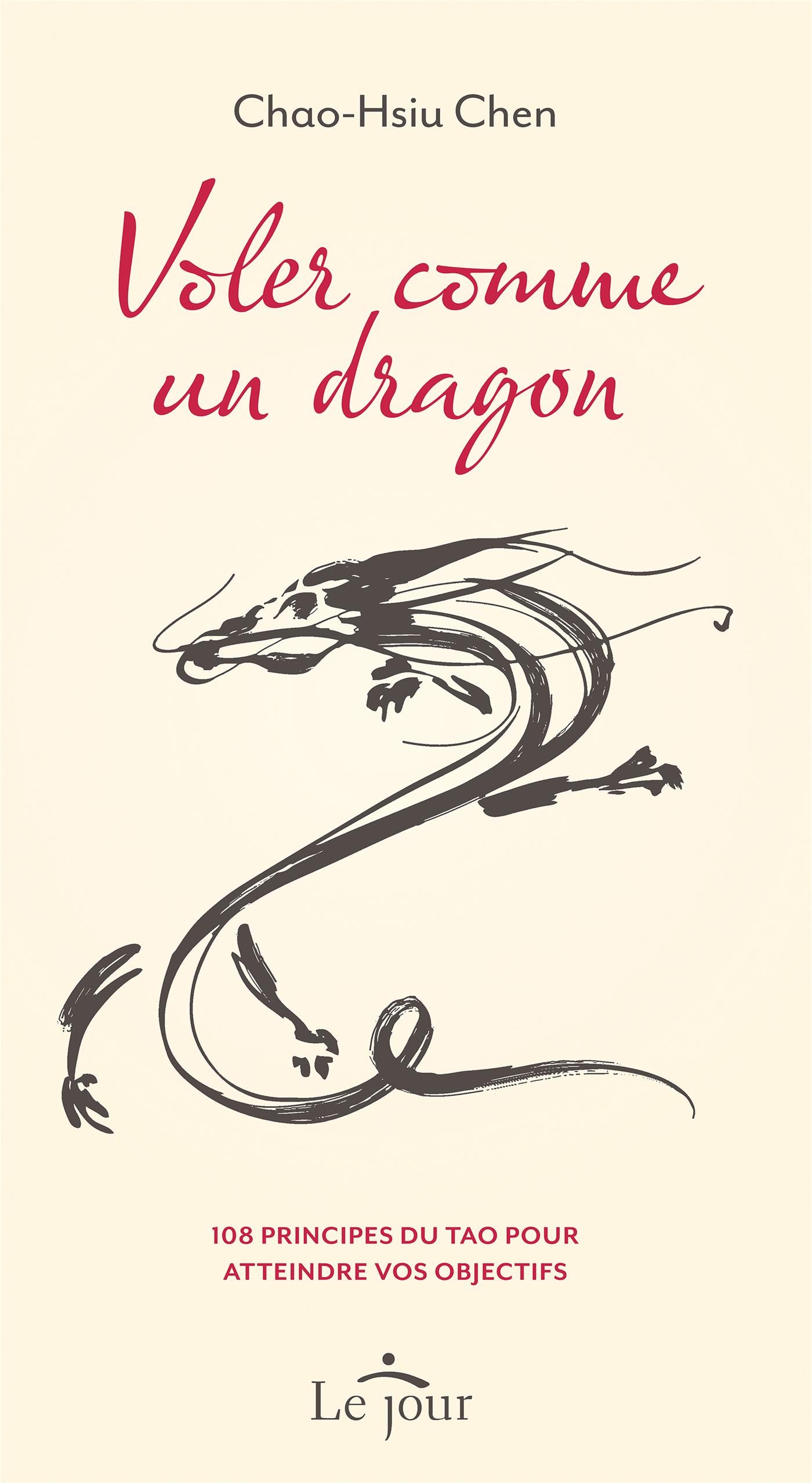 Couverture du livre de Voler comme un dragon : 108 principes du Tao pour atteindre vos objectifs - papier format