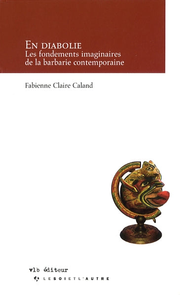 Couverture du livre de En diabolie : les fondements imaginaires de la barbarie contemporaine - papier format