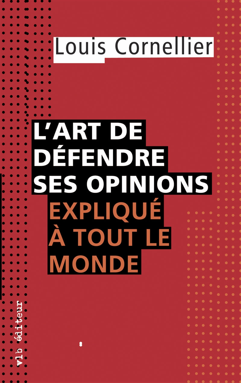 Couverture du livre de L'art de défendre ses opinions expliqué à tout le monde - papier format