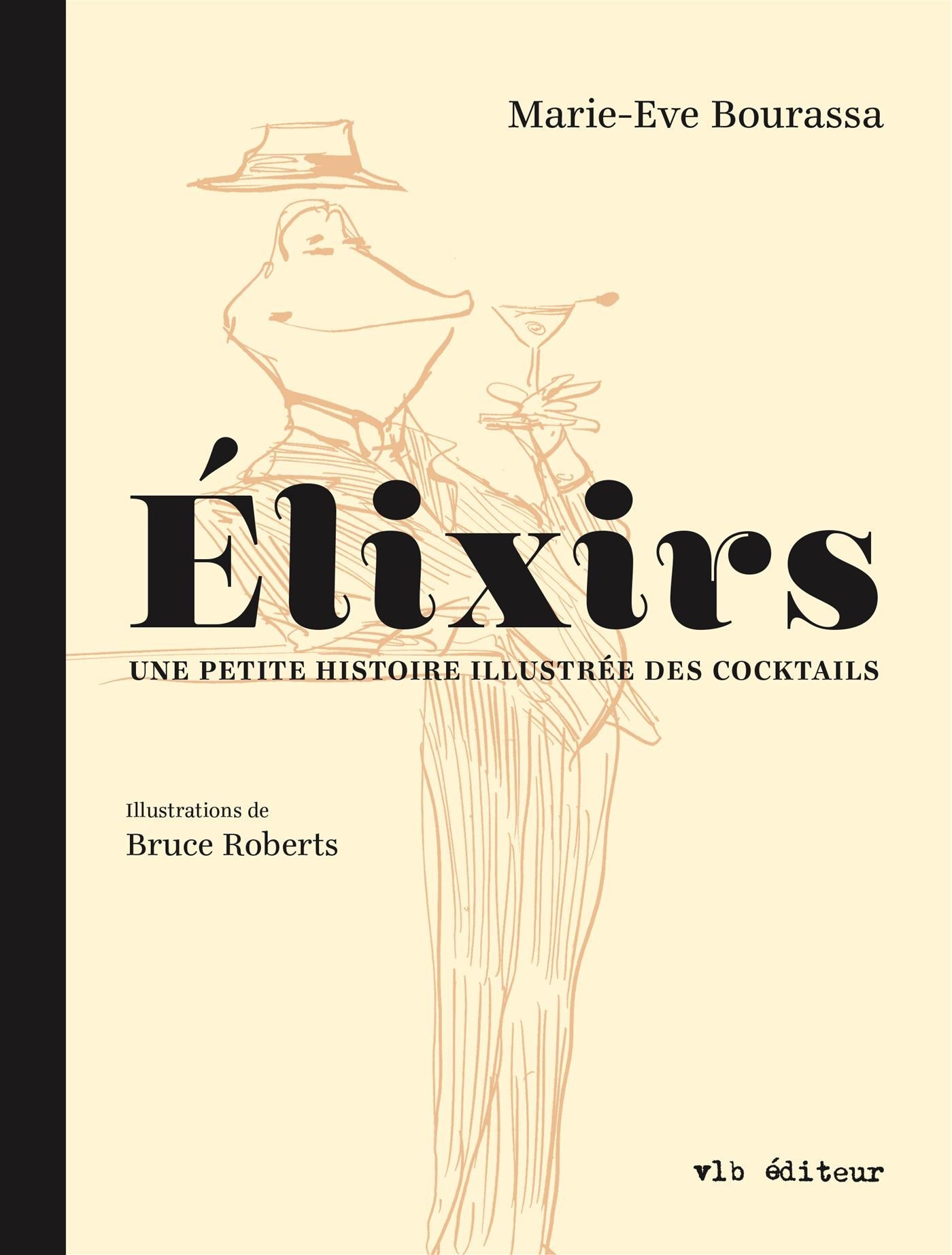 Couverture du livre de Élixirs : une petite histoire illustrée des cocktails - papier format