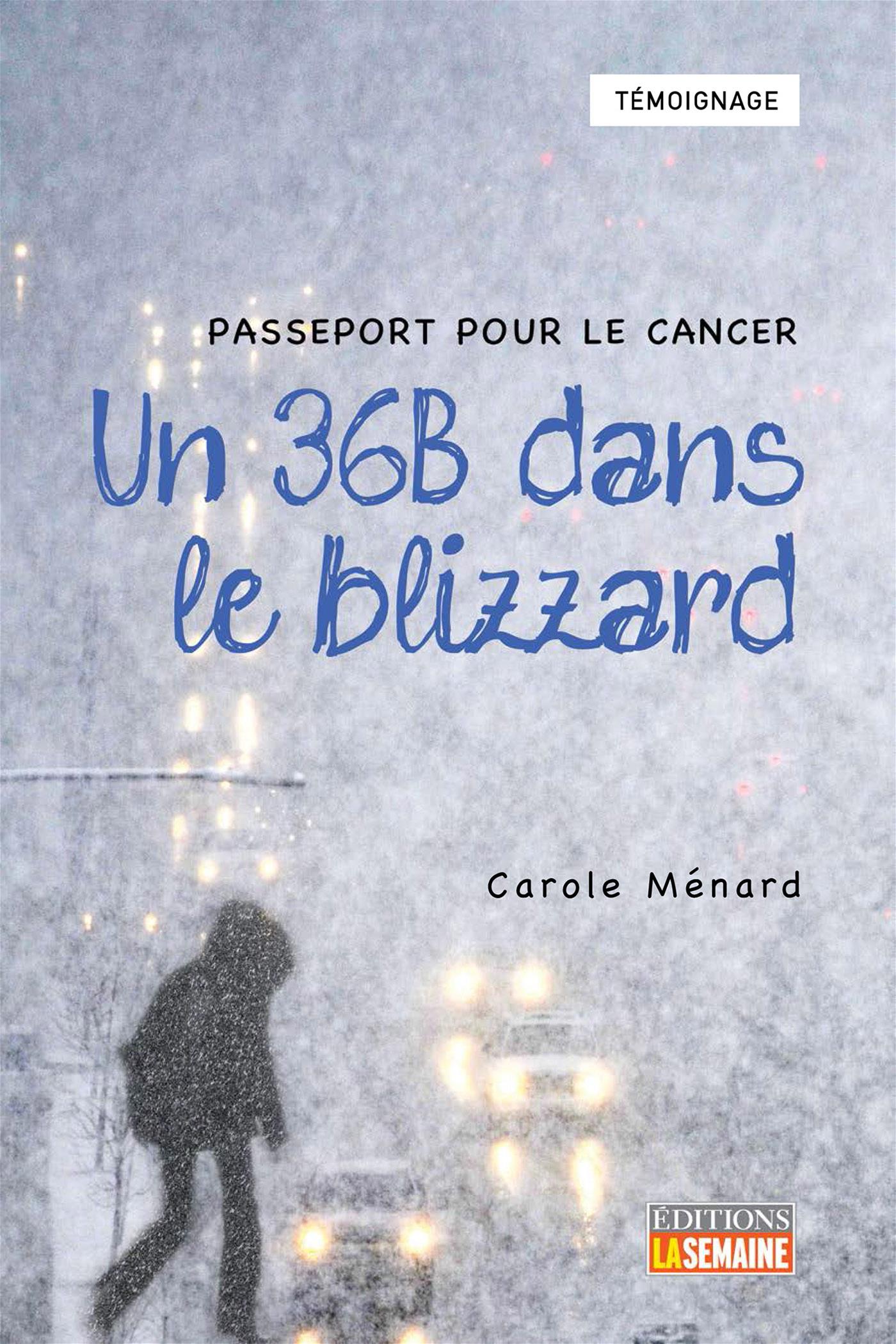 Couverture du livre de Un 36B dans le blizzard : passeport pour le cancer - papier format