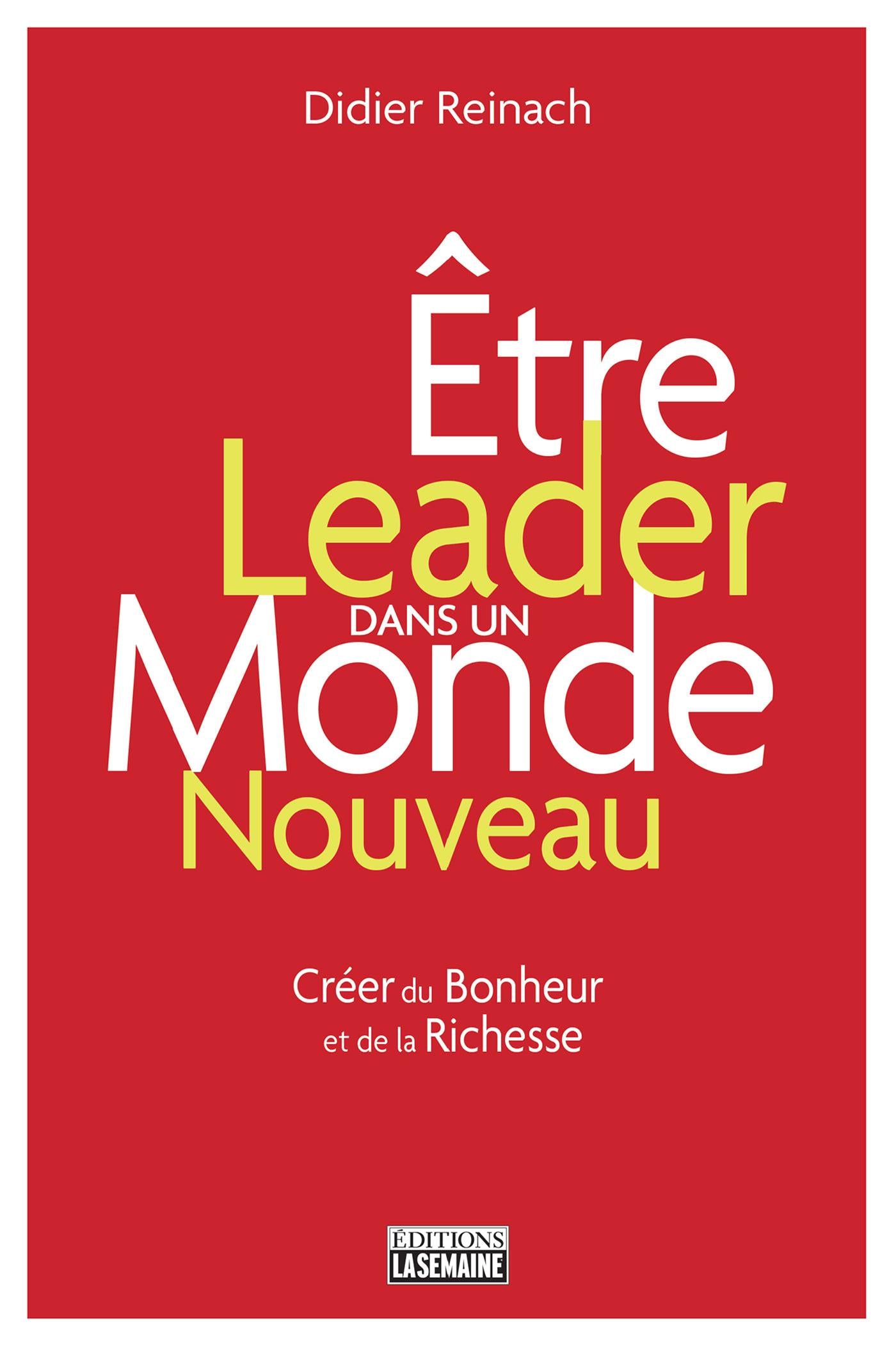 Couverture du livre de Être leader dans un monde nouveau : créer du bonheur et de la richesse - papier format