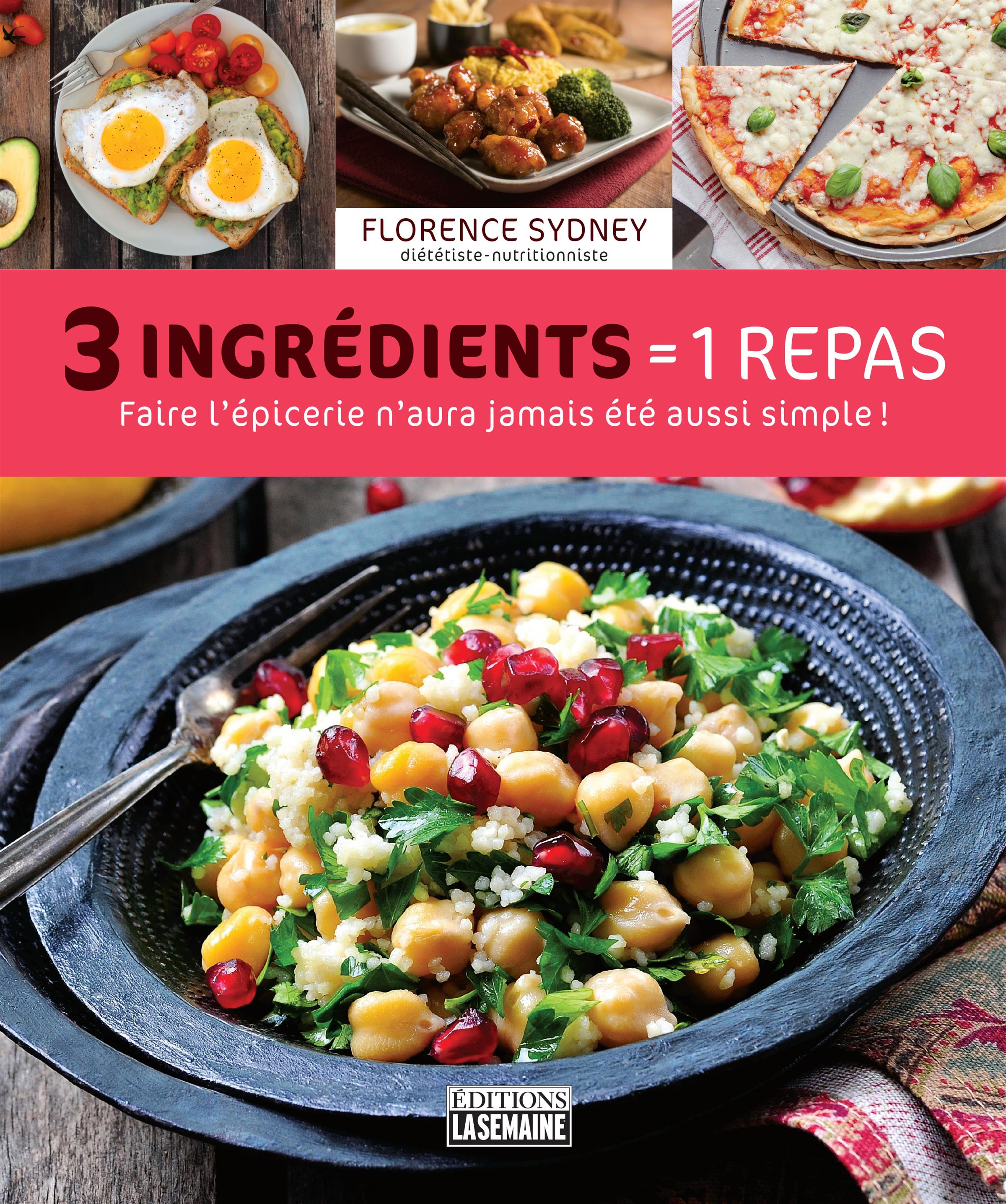 Couverture du livre de 3 ingrédients = 1 repas : faire l'épicerie n'aura jamais été aussi simple! - papier format
