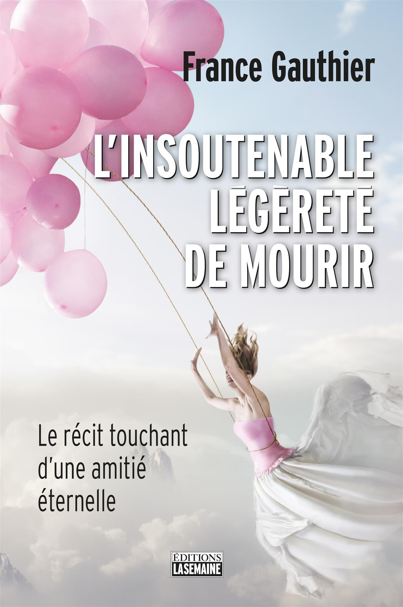 Couverture du livre de L'insoutenable légèreté de mourir : le récit touchant d'une amitié éternelle - papier format