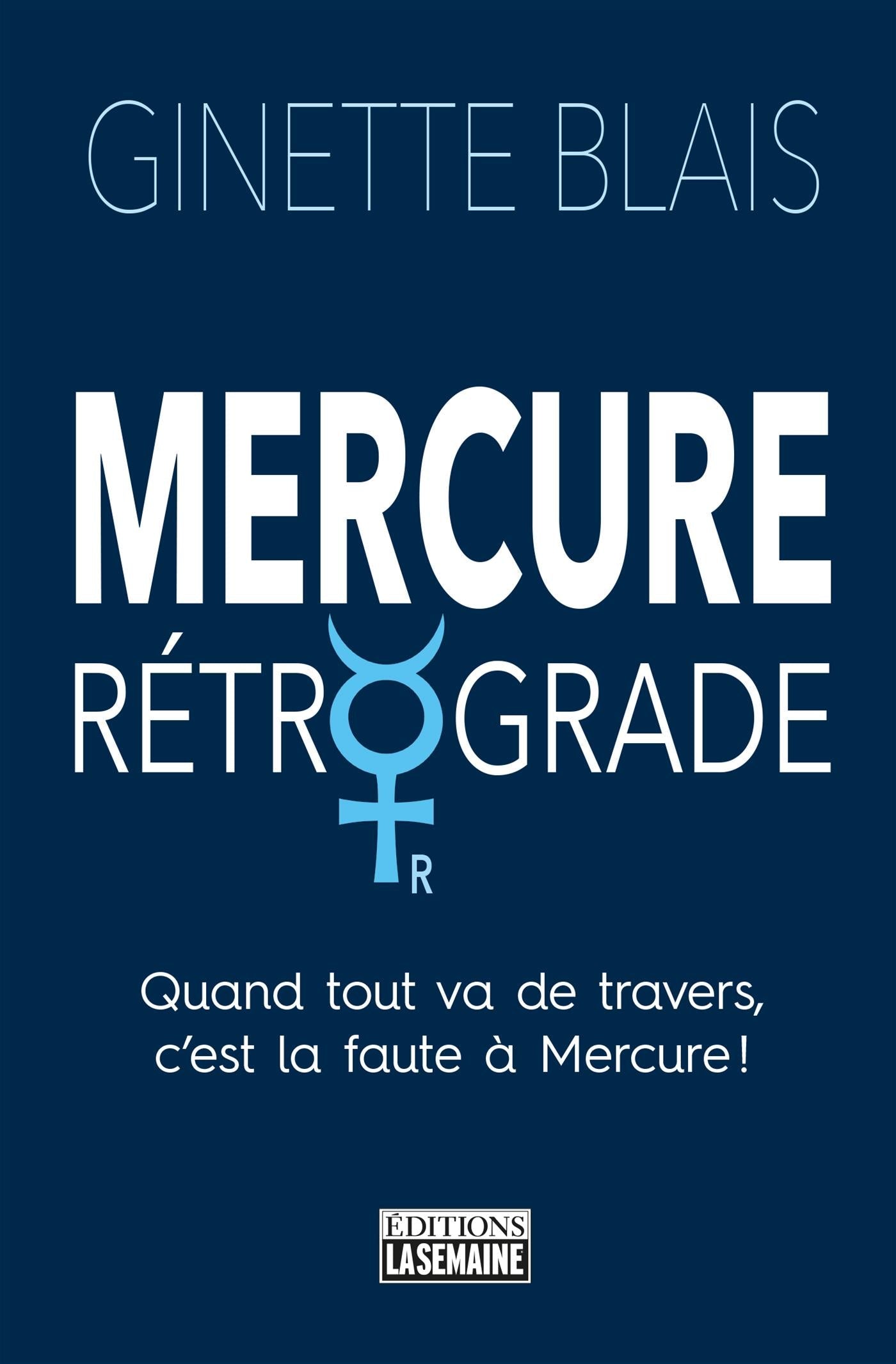 Couverture du livre de Mercure rétrograde : quand tout va de travers, c'est la faute à Mercure! - papier format