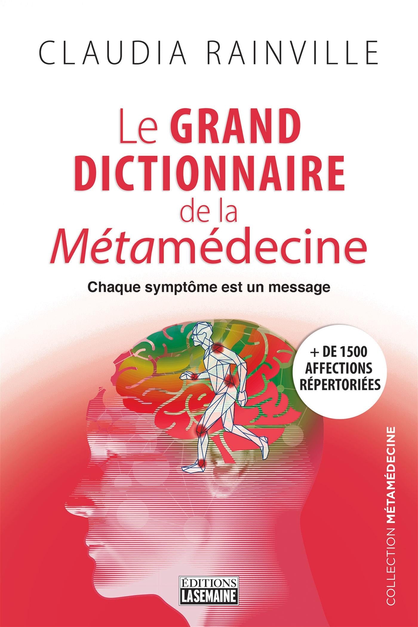 Couverture du livre de Le grand dictionnaire de la Métamédecine : chaque symptôme est un message - papier format
