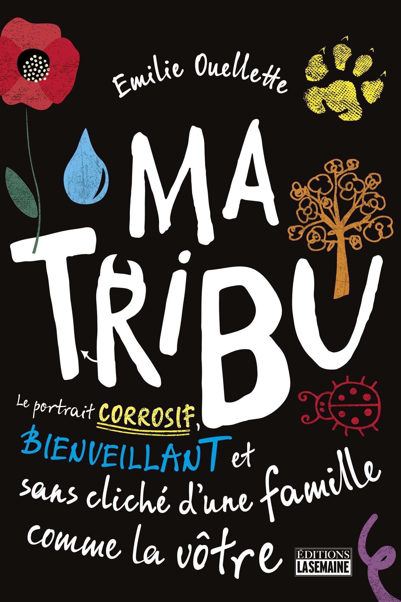 Couverture du livre de Ma tribu : le portrait corrosif, bienveillant et sans cliché d'une famille comme la vôtre - papier format