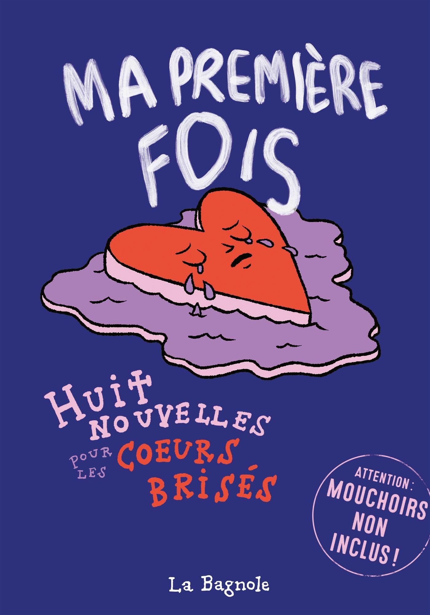 Couverture du livre de Ma première fois - Huit nouvelles pour les coeurs brisés - papier format