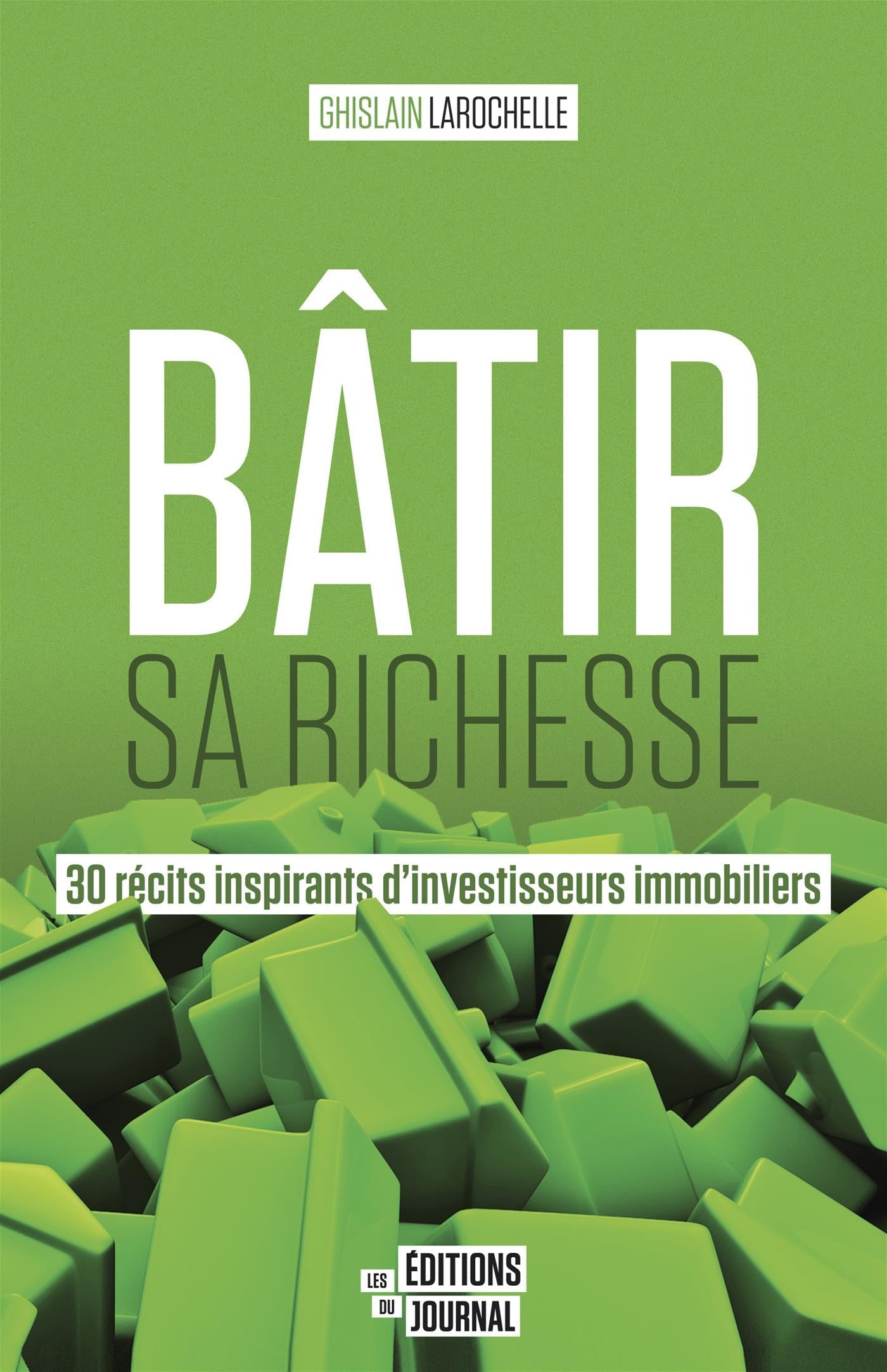 Couverture du livre de Bâtir sa richesse : 30 récits inspirants d'investisseurs immobiliers - papier format
