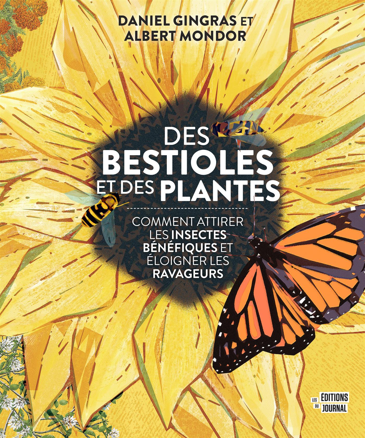 Couverture du livre de Des bestioles et des plantes : comment attirer les insectes bénéfiques et éloigner les ravageurs - papier format