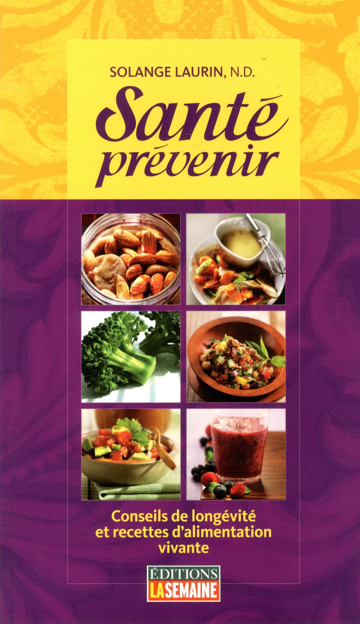 Couverture du livre de Santé prévenir : conseils de longévité et recettes d'alimentation vivante - papier format