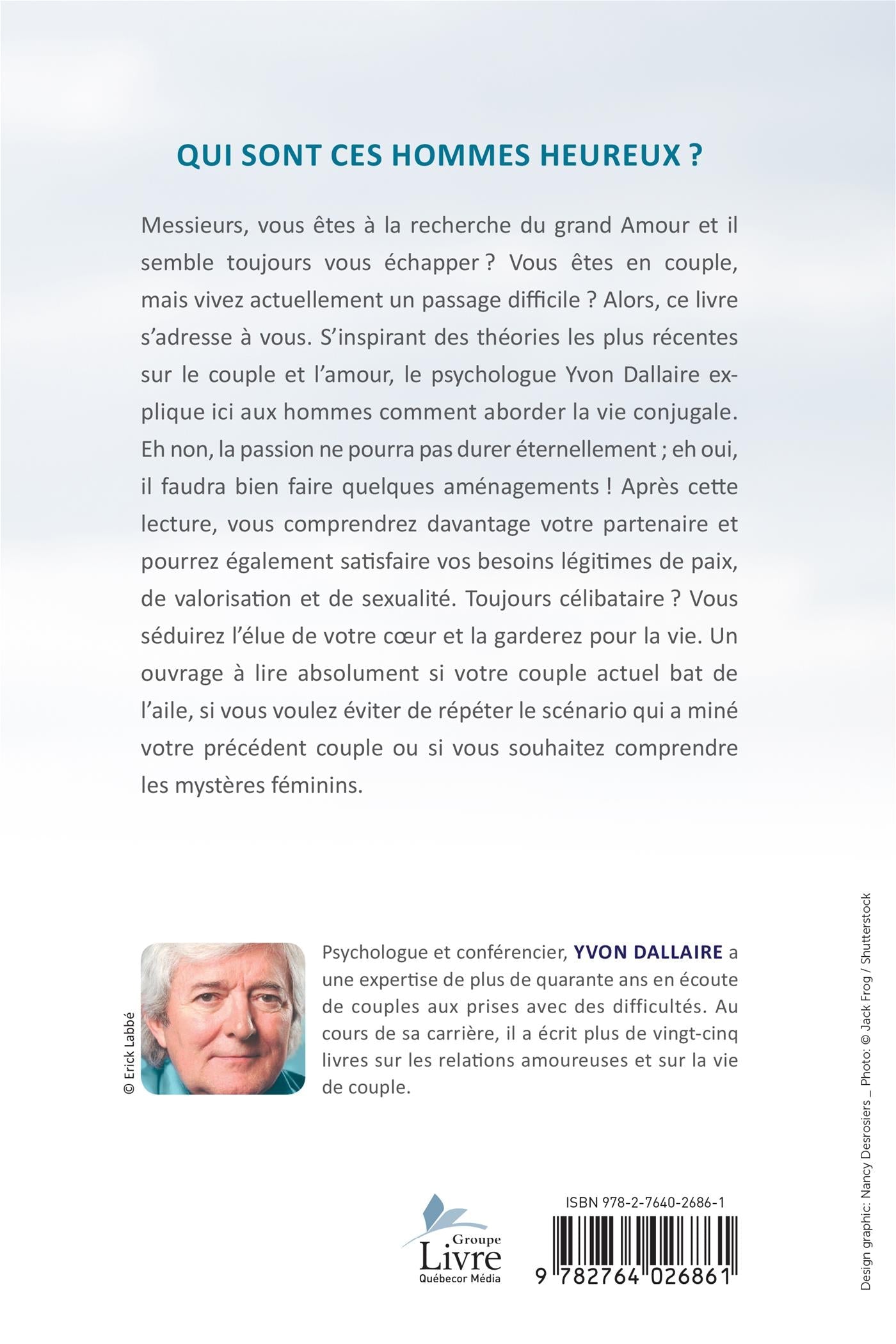 Couverture du livre de Qui sont ces hommes heureux? : traité de psychologie des hommes heureux en amour - papier format