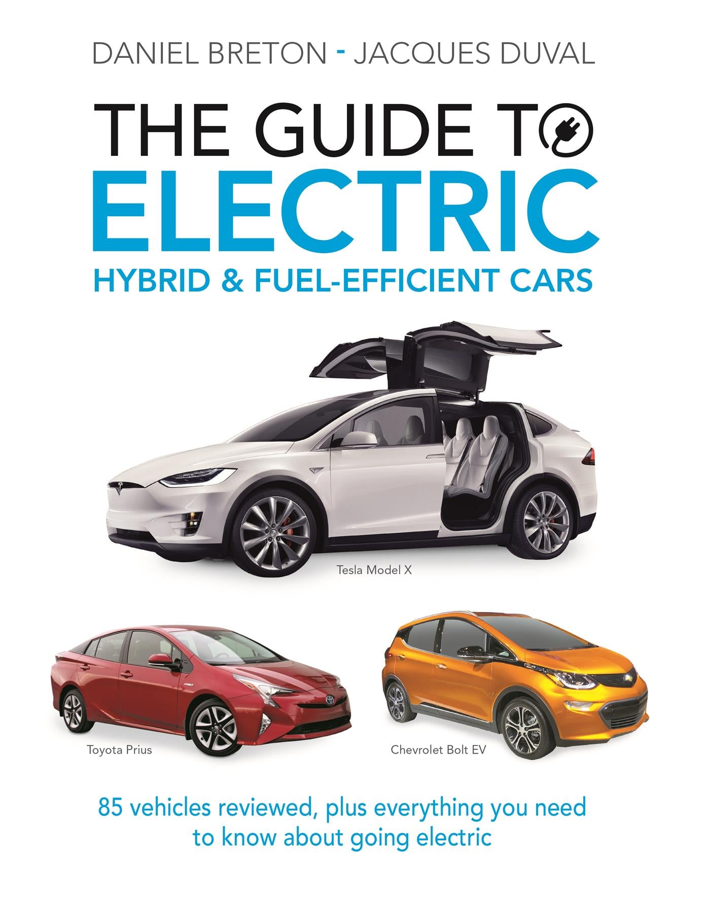 Couverture du livre de The guide to electric, hybrid & fuel-efficient cars : 85 vehicles reviewed, plus everything you need to know about going electric - papier format