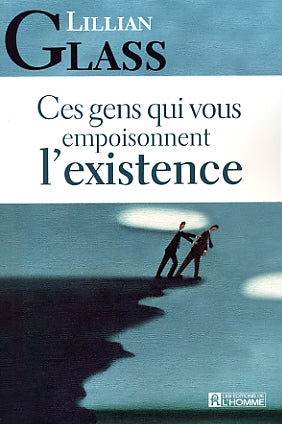 Couverture du livre de Ces gens qui vous empoisonnent l'existence - papier format