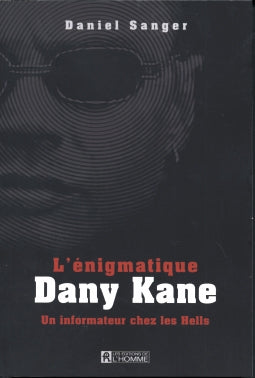 Couverture du livre de L'énigmatique Dany Kane : un informateur chez les Hells - papier format