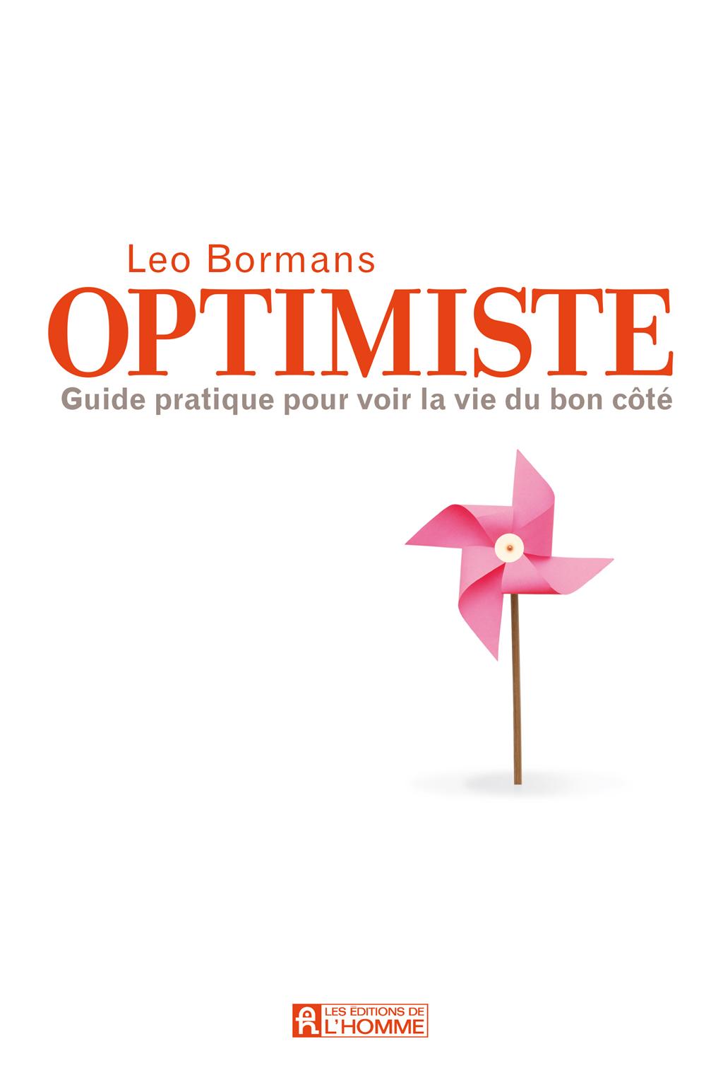 Couverture du livre de Optimiste : guide pratique pour voir la vie du bon coté - papier format