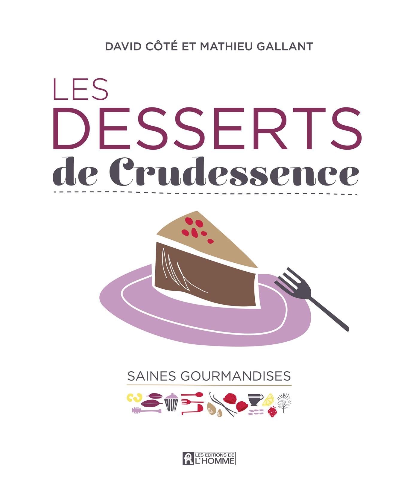 Couverture du livre de Les desserts de Crudessence : saines gourmandises - papier format