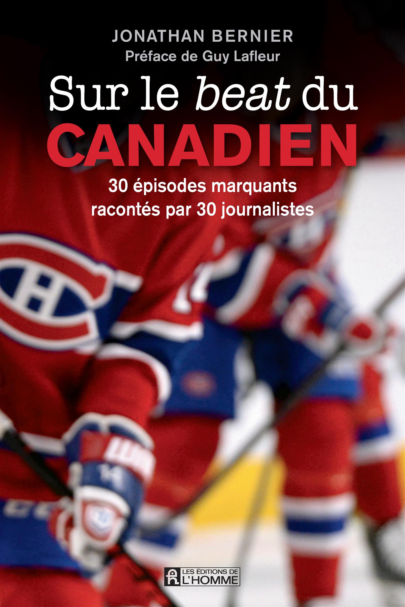 Couverture du livre de Sur le beat du Canadien : 30 épisodes marquants racontés par 30 journalistes - papier format
