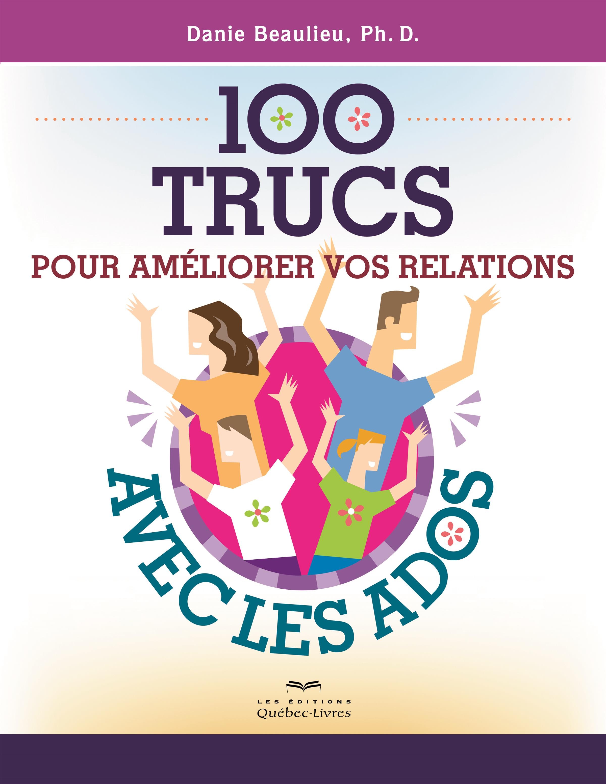 Couverture du livre de 100 trucs pour améliorer vos relations avec les ados - papier format