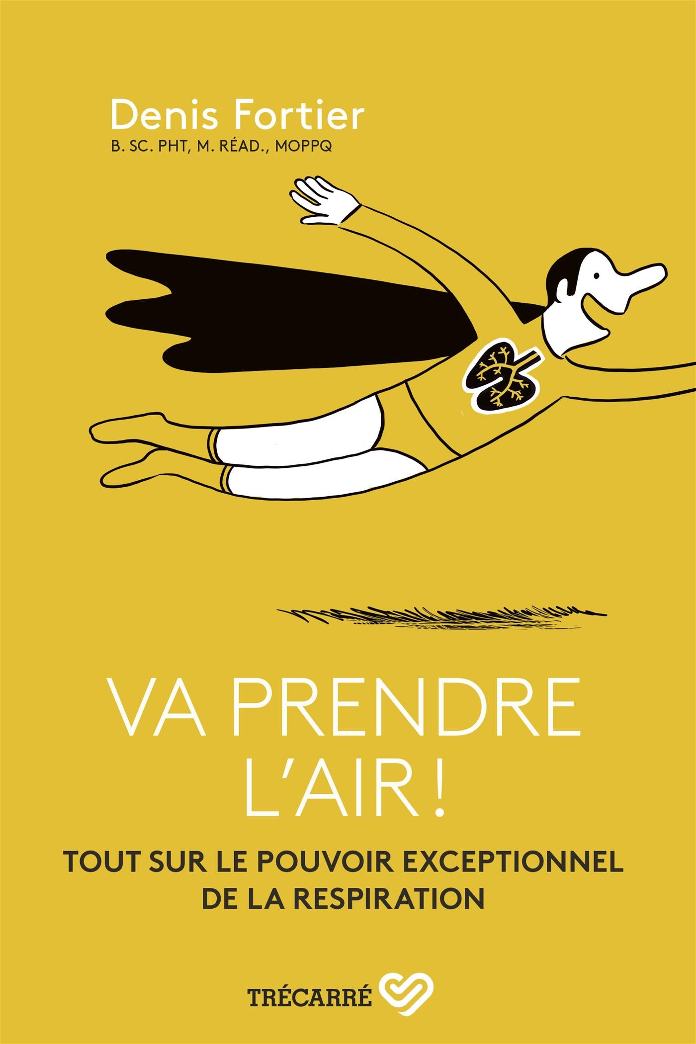 Couverture du livre de Va prendre l'air! : Tout sur le pouvoir exceptionnel de la respiration - papier format