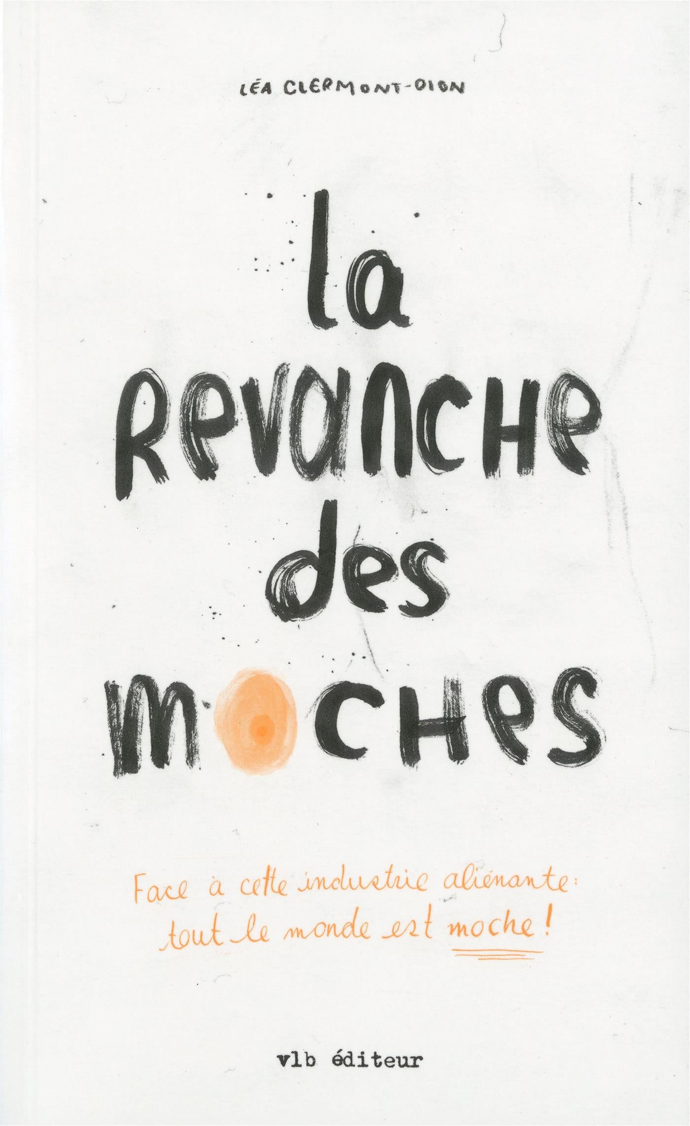 Couverture du livre de La revanche des moches : face à cette industrie aliénante : tout le monde est moche! - papier format