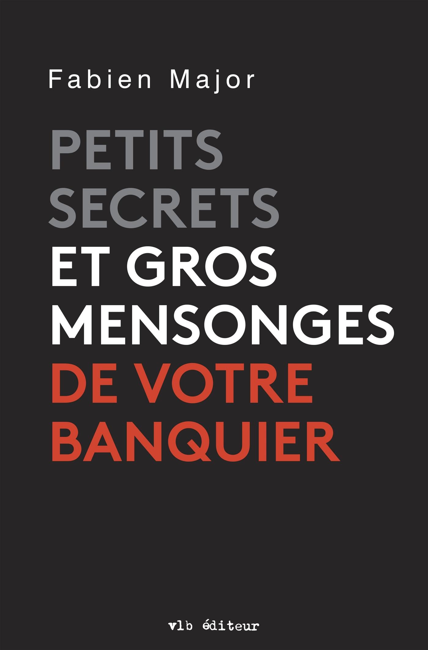 Couverture du livre de Petits secrets et gros mensonges de votre banquier - papier format