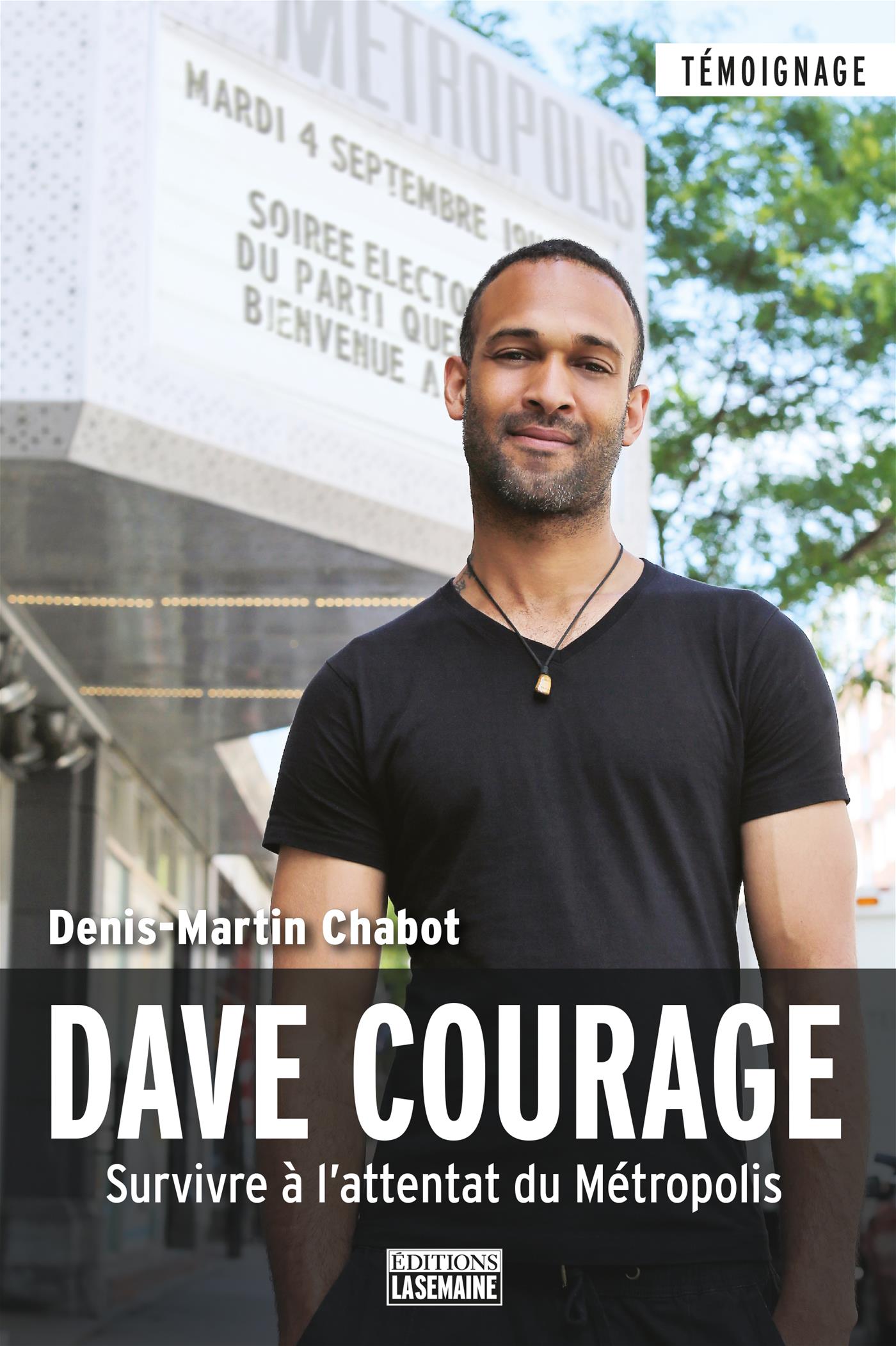 Couverture du livre de Dave Courage : survivre à l'attentat du Métropolis - papier format
