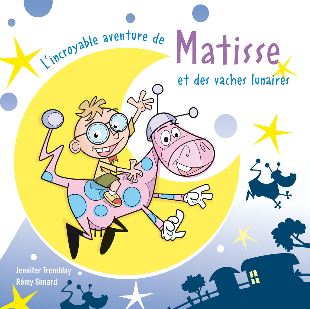 L'incroyable aventure de Matisse et des vaches lunaires