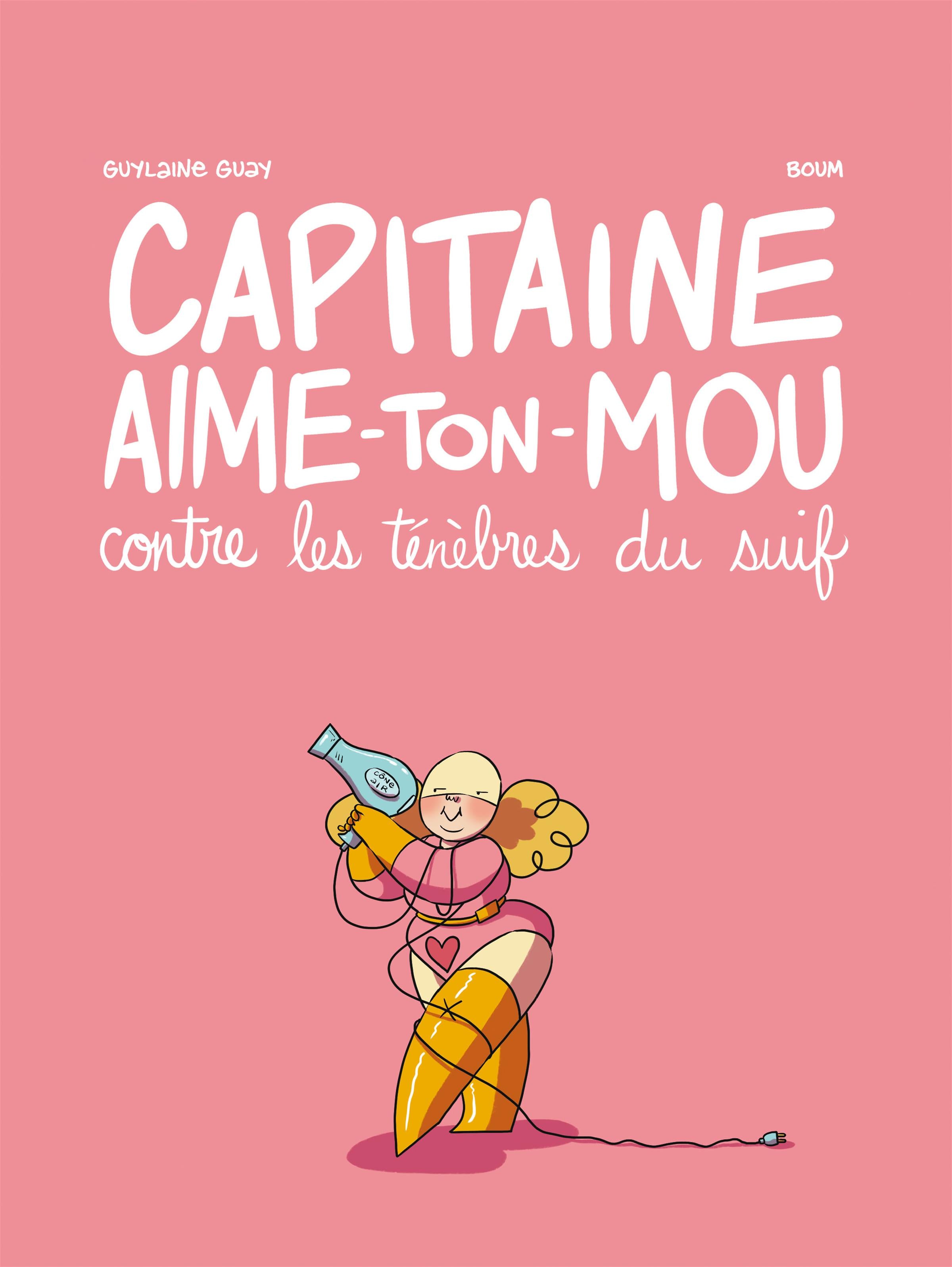 Couverture du livre de Capitaine Aime-ton-Mou contre les ténèbres du suif - papier format