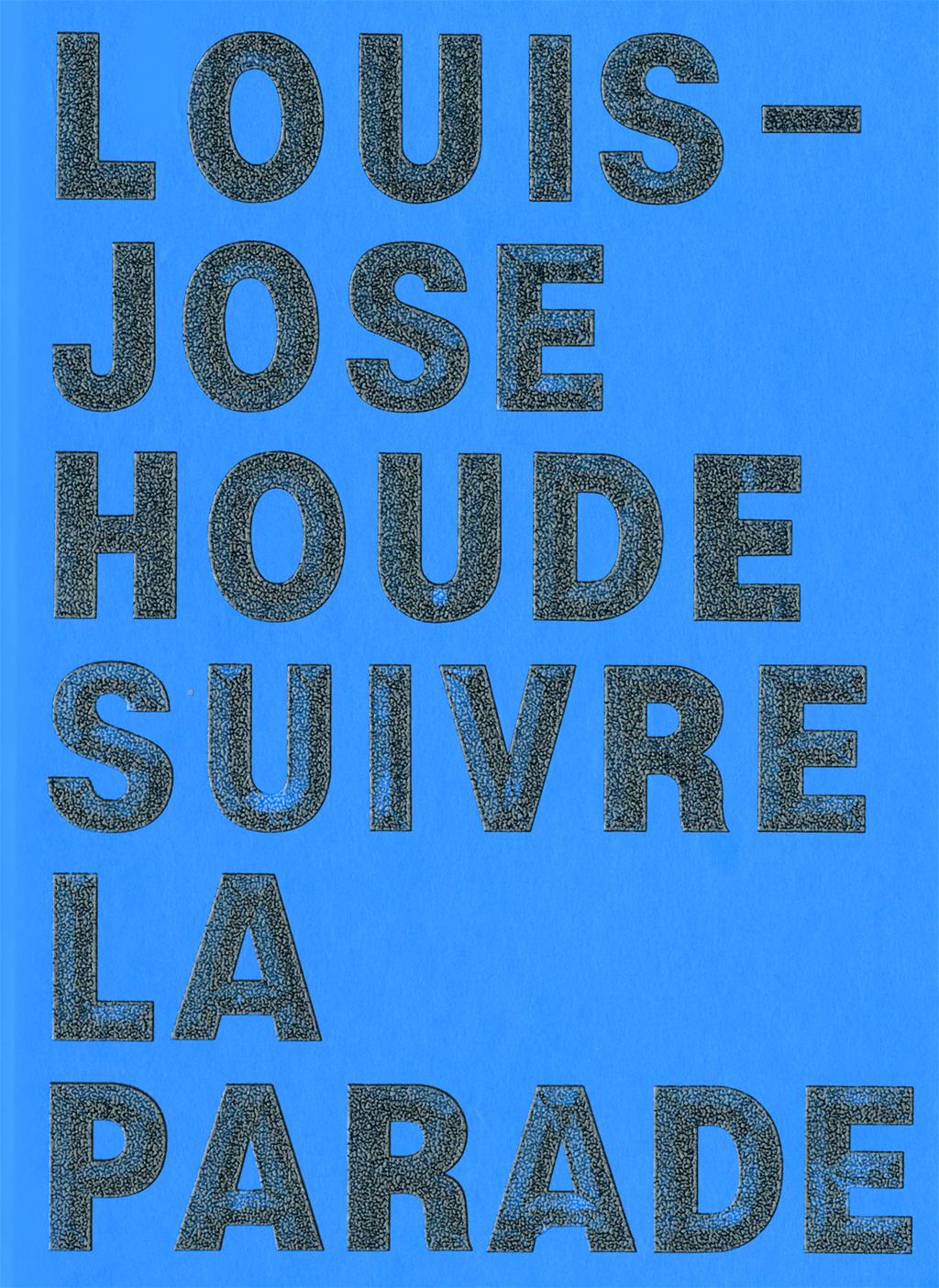 Couverture du livre de Louis-José Houde : suivre la parade - papier format